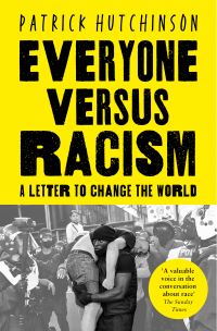 Book Cover for Everyone Versus Racism by Patrick Hutchinson, Sophia Thakur