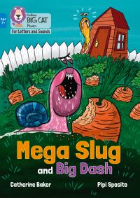 Book Cover for Mega Slug and Big Dash by Catherine Baker