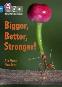 Book Cover for Bigger, Better, Stronger! by Rob Alcraft