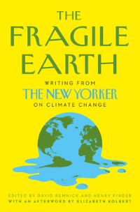 Book Cover for The Fragile Earth by David Remnick, Henry Finder