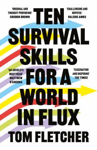 Book Cover for Ten Survival Skills for a World in Flux by Tom Fletcher