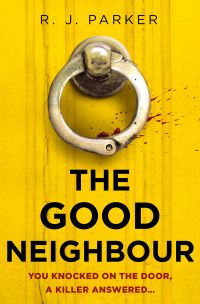 Book Cover for The Good Neighbour by R J Parker