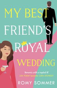 Book Cover for My Best Friend's Royal Wedding by Romy Sommer