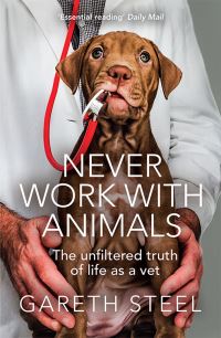 Book Cover for Never Work With Animals by Gareth Steel