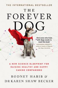 Book Cover for The Forever Dog by Rodney Habib, Karen Shaw Becker