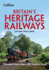 Book Cover for Britain's Heritage Railways by Julian Holland