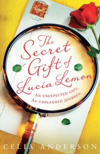 Book Cover for The Secret Gift of Lucia Lemon by Celia Anderson