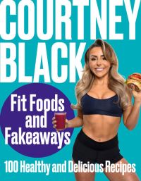 Book Cover for Fit Foods and Fakeaways by Courtney Black