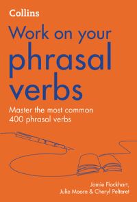 Book Cover for Work on Your Phrasal Verbs by Jamie Flockhart, Julie Moore, Cheryl Pelteret