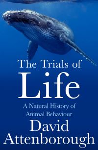 Book Cover for The Trials of Life by David Attenborough