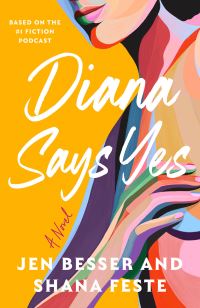 Book Cover for Diana Says Yes by Jen Besser, Shana Feste