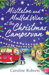 Book Cover for Mistletoe and Mulled Wine at the Christmas Campervan by Caroline Roberts