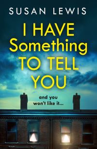 Book Cover for I Have Something to Tell You by Susan Lewis