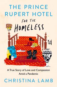 Book Cover for The Prince Rupert Hotel for the Homeless by Christina Lamb
