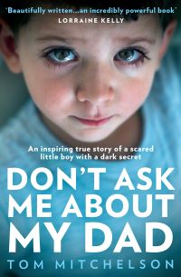 Book Cover for Don't Ask Me About My Dad by Tom Mitchelson