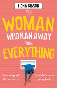 Book Cover for The Woman Who Ran Away from Everything by Fiona Gibson