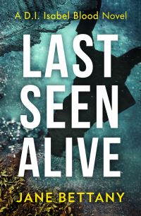 Book Cover for Last Seen Alive by Jane Bettany