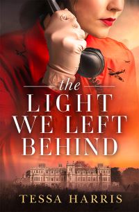 Book Cover for The Light We Left Behind by Tessa Harris