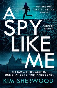 Book Cover for A Spy Like Me by Kim Sherwood, Ian Fleming