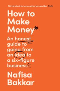 Book Cover for How to Make Money by Nafisa Bakkar