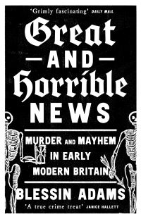 Book Cover for Great and Horrible News by Blessin Adams