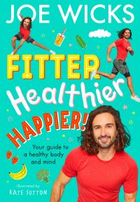Book Cover for Fitter, Healthier, Happier! by Joe Wicks, Stephen Cole