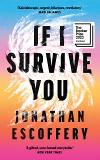 Book Cover for If I Survive You by Jonathan Escoffery