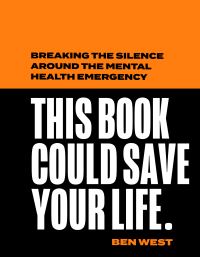 Book Cover for This Book Could Save Your Life by Ben West