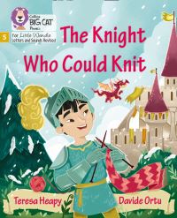 Book Cover for The Knight Who Could Knit by Teresa Heapy