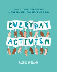 Book Cover for Everyday Activism by Rachel England