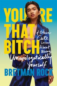 Book Cover for You're That B*tch by Bretman Rock Sacayanan Laforga