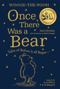 Book Cover for Once There Was a Bear by Jane Riordan, A A Milne, Ernest H Shepard