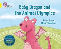 Book Cover for Baby Dragon and the Animal Olympics by Eliza Jones
