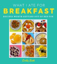 Book Cover for What I Ate for Breakfast by Emily Scott