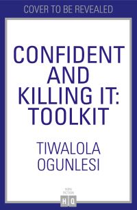 Book Cover for Confident and Killing It by Tiwalola Ogunlesi