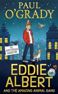 Book Cover for Eddie Albert and the Amazing Animal Gang by Paul O'Grady