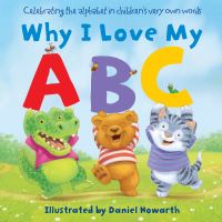 Book Cover for Why I Love My ABC by Daniel Howarth