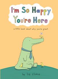 Book Cover for I'm So Happy You're Here by Liz Climo