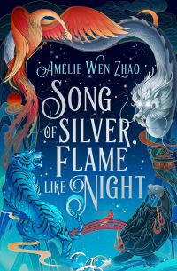 Book Cover for Song of Silver, Flame Like Night by Amélie Wen Zhao
