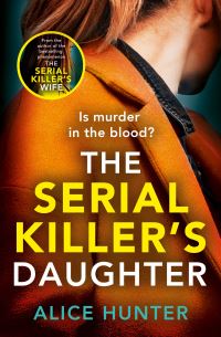 Book Cover for The Serial Killer's Daughter by Alice Hunter