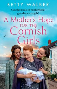 Book Cover for A Mother's Hope for the Cornish Girls by Betty Walker