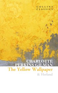 Book Cover for The Yellow Wallpaper by Charlotte Perkins Gilman, Charlotte Perkins Gilman
