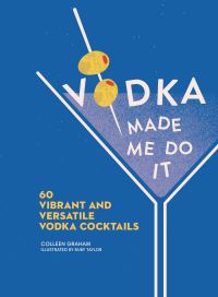 Book Cover for Vodka Made Me Do It by Colleen Graham
