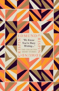 Book Cover for 'We Know You're Busy Writing...' by Edmund Crispin