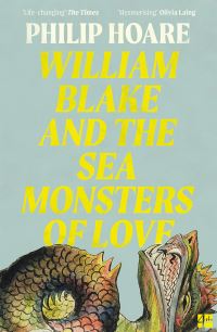 Book Cover for William Blake and the Sea Monsters of Love by Philip Hoare