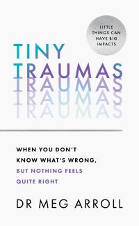 Book Cover for Tiny Traumas by Meg Arroll