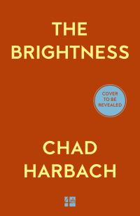 Book Cover for The Brightness by Chad Harbach