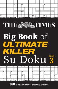 Book Cover for The Times Big Book of Ultimate Killer Su Doku Book 3 by The Times Mind Games