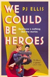 Book Cover for We Could Be Heroes by P J Ellis