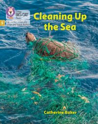 Book Cover for Cleaning Up the Sea by Catherine Baker